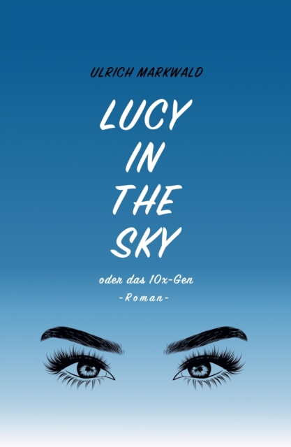 Lucy in the Sky oder das 10x-Gen