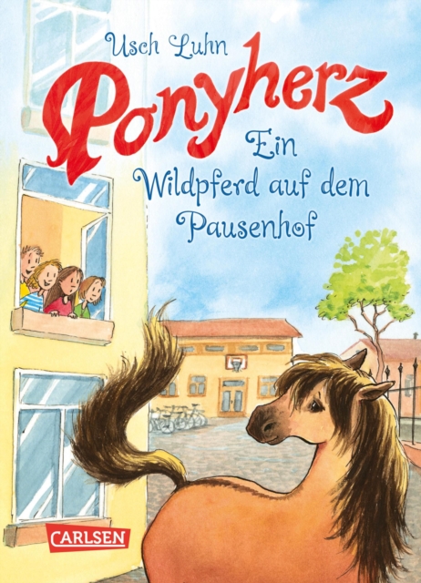 Ponyherz 7: Ein Wildpferd auf dem Pausenhof