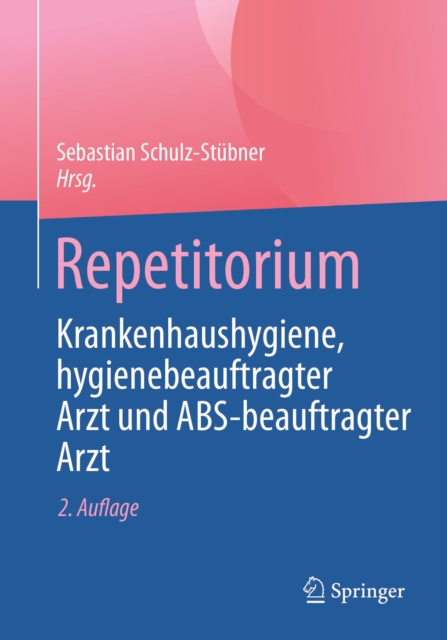 Repetitorium Krankenhaushygiene, hygienebeauftragter Arzt und ABS-beauftragter Arzt