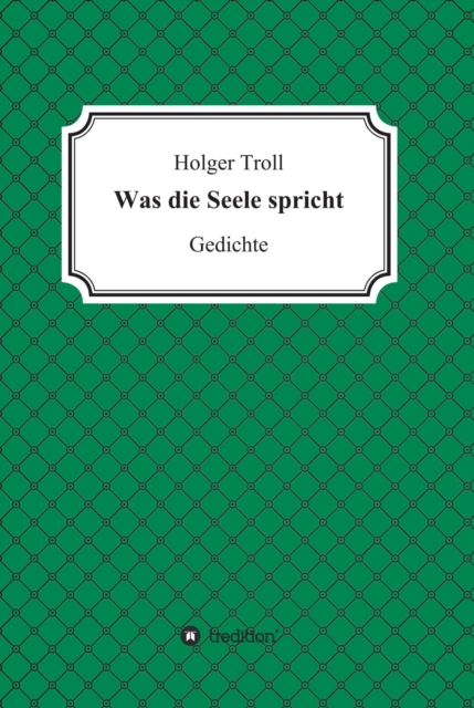Was die Seele spricht