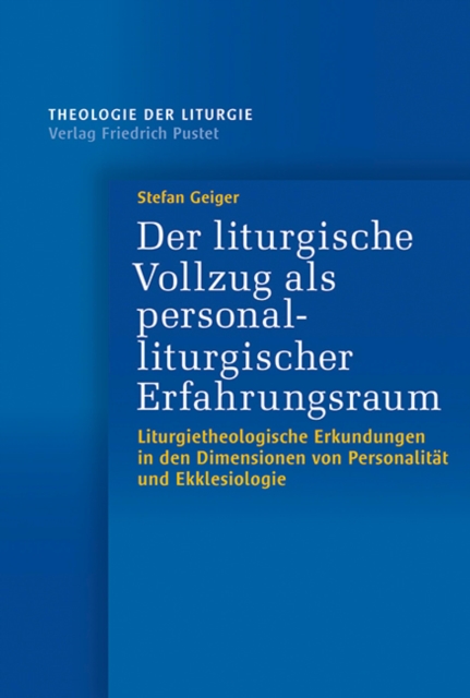 Der liturgische Vollzug als personalliturgischer Erfahrungsraum