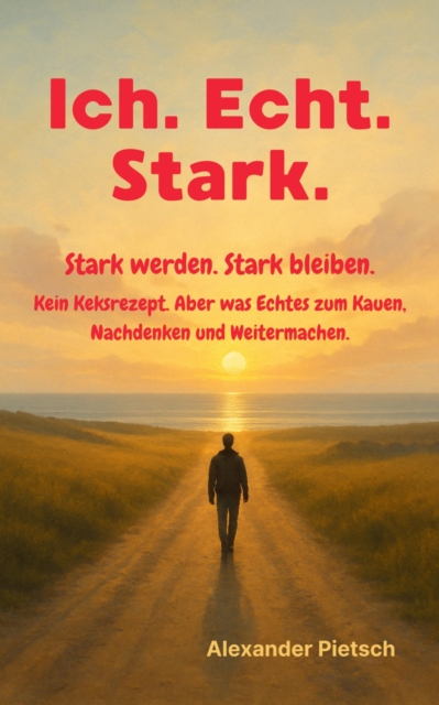 Ich. Echt. Stark. - Stark werden. Stark bleiben.