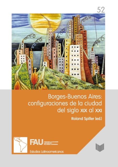 Borges-Buenos Aires: configuraciones de la ciudad del siglo XIX al XXI