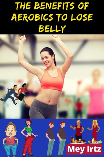 Benefits of Aerobics to Lose Belly