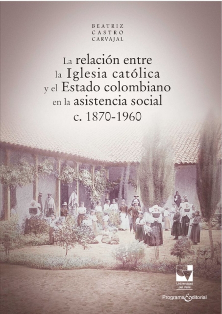 La relación entre la Iglesia católica y el Estado colombiano en la asistencia social