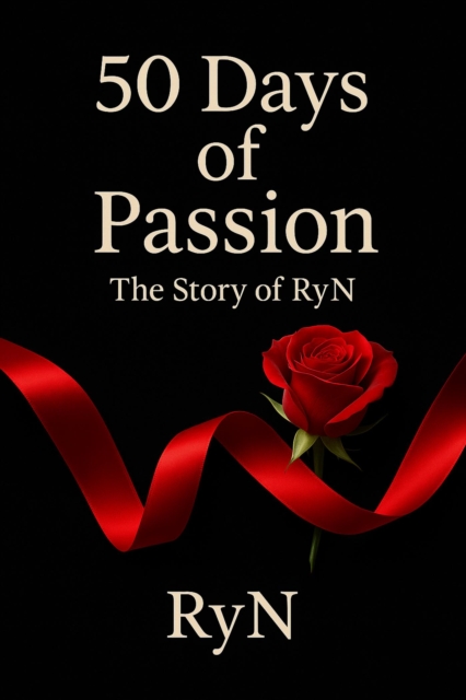 50 Days of Passion - The Story of RyN