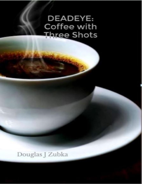 Deadeye: Coffee with Three Shots