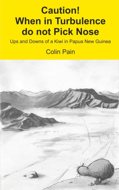 Caution! When in Turbulence do not Pick Nose:  Ups and Downs of a Kiwi in Papua New Guinea