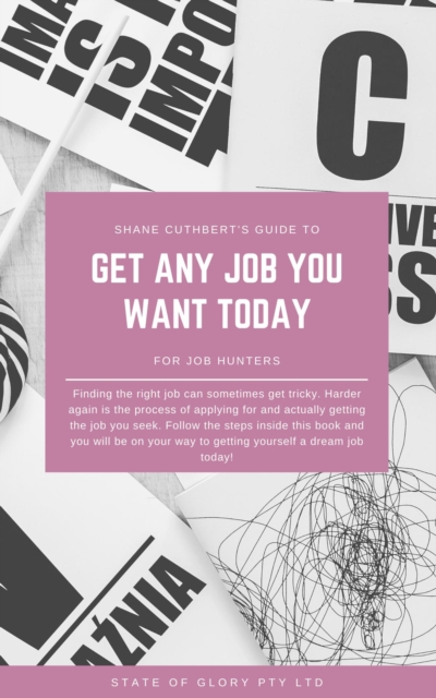 Get Any Job You Want Today