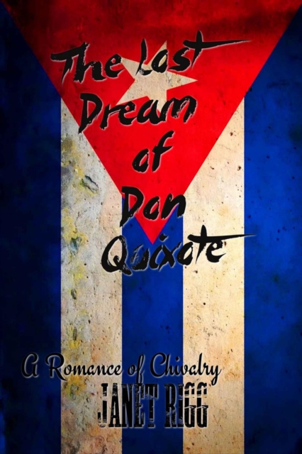 Lost Dream of Don Quixote: A Romance of Chivalry