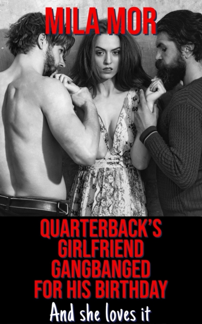 Quarterback's Girlfriend Gangbanged for His Birthday: And She Loves It