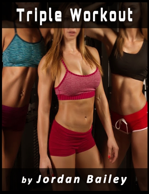 Triple Workout (Futa on Male)