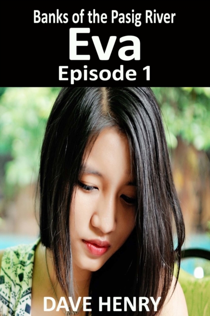 Banks of the Pasig River: Eva- Episode 1