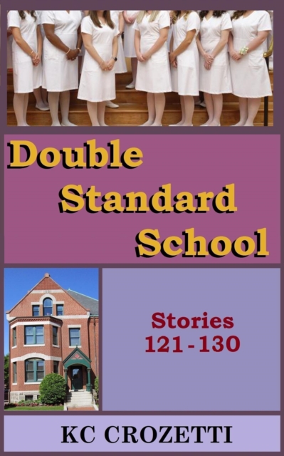 Double Standard School: Stories 121-130