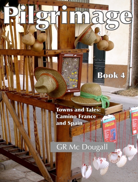 Pilgrimage Towns and Tales: Camino France and Spain