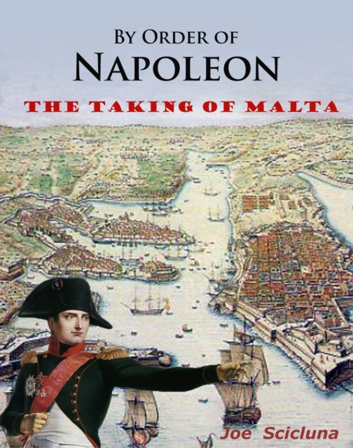 By Order of Napoleon - The Taking of Malta