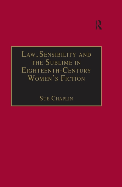 Law, Sensibility and the Sublime in Eighteenth-Century Women's Fiction