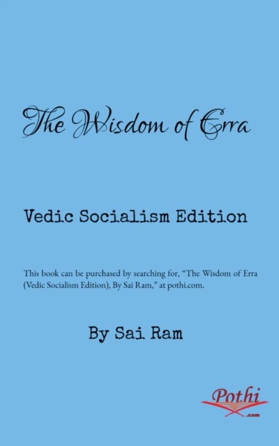 Wisdom of Erra (Vedic Socialism Edition)