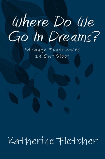 Where Do We Go In Dreams?