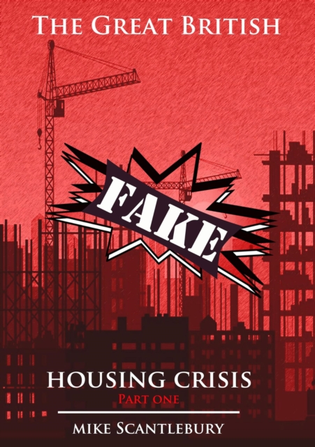 Great British Fake Housing Crisis, Part 1