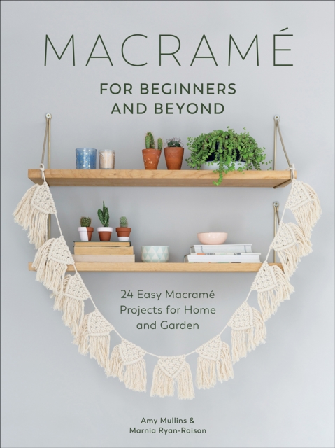 Macrame for Beginners and Beyond