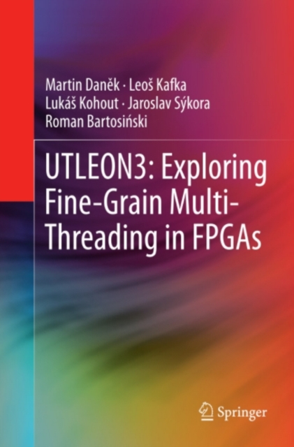 UTLEON3: Exploring Fine-Grain Multi-Threading in FPGAs