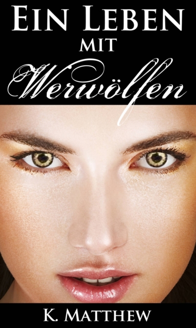 Ein Leben mit Werwölfen