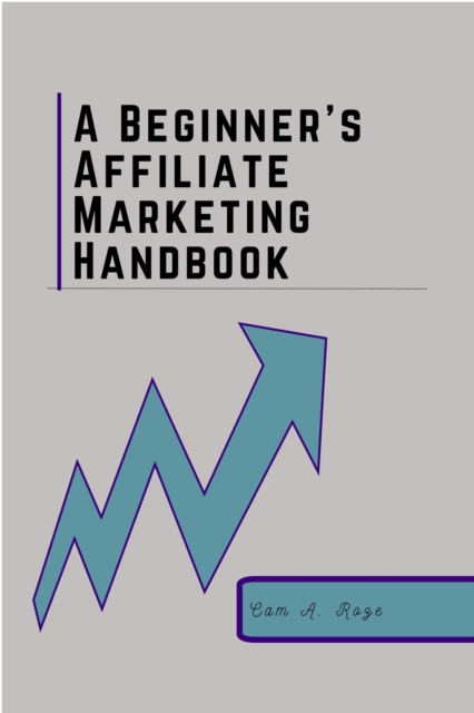 Beginner's Affiliate Marketing Handbook