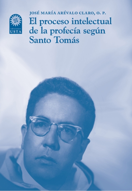 El proceso intelectual de la profecia segun Santo Tomas