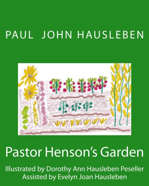 Pastor Henson's Garden. A Children's Story