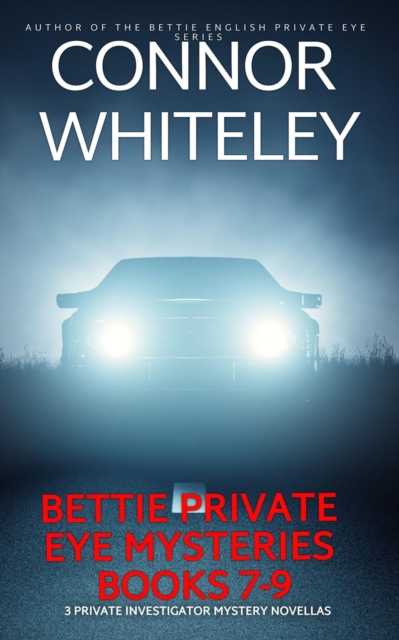 Bettie Private Eye Mysteries Books 7-9: 3 Private Investigator Mystery Novellas
