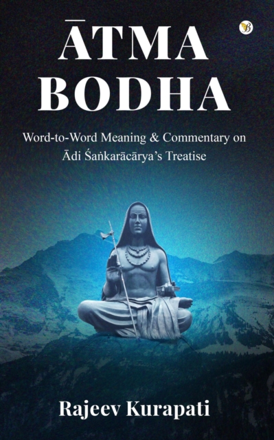 Atma Bodha: Word-to-Word Meaning, and Commentary on Adi Sankaracarya's Treatise
