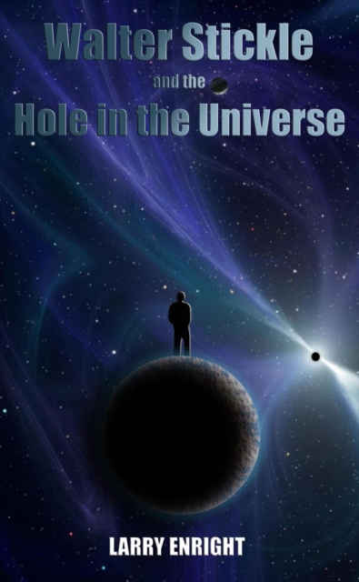 Walter Stickle and the Hole in the Universe