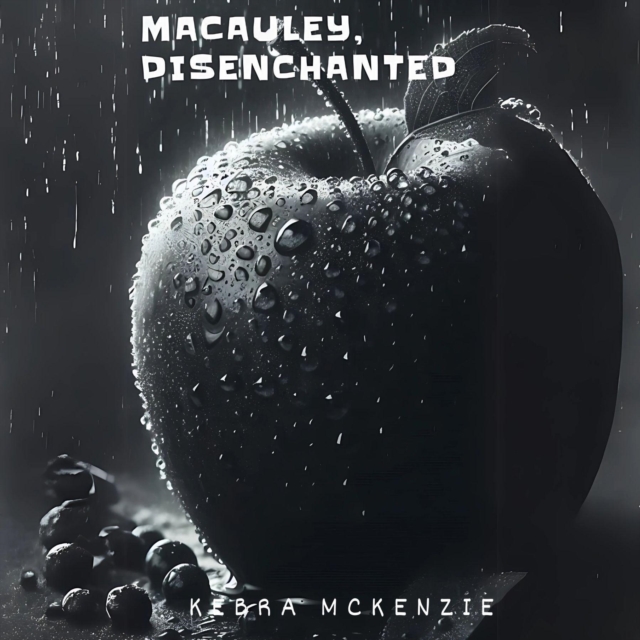 Macauley Disenchanted