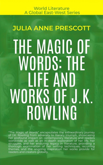 Magic Of Words: The Life And Works Of J.K. Rowling
