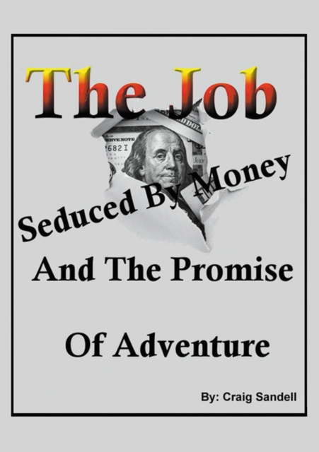 Job, Seduced By Money And The Promise of Adventure
