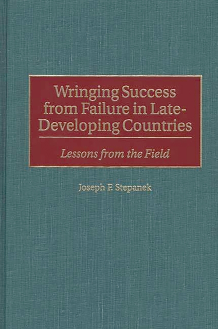 Wringing Success from Failure in Late-Developing Countries