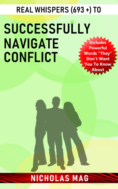 Real Whispers (693 +) to Successfully Navigate Conflict