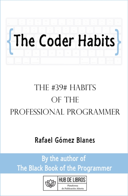 Coder Habits: The #39# Habits of the Professional Programmer