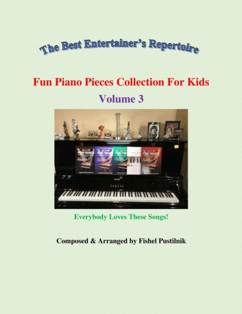&quote;Fun Piano Pieces Collection For Kids&quote;-Volume 3
