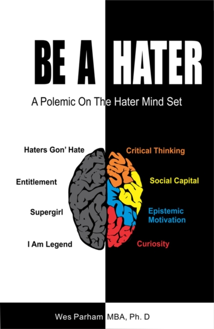 Be A Hater: A Polemic on the Hater Mindset