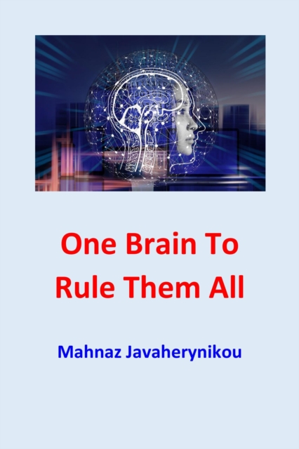 One Brain to Rule Them All