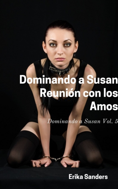 Dominando a Susan. Reunion con los Amos
