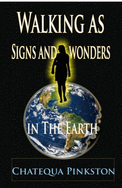 Walking as Signs and Wonders in the Earth