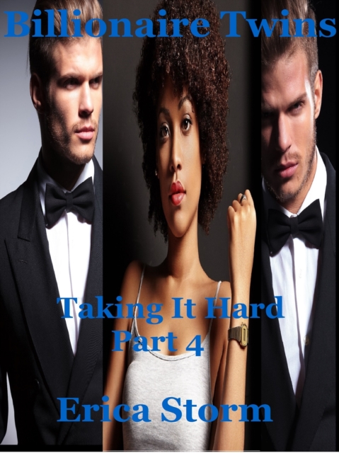 Billionaire Twins: Taking It Hard (Part 4)