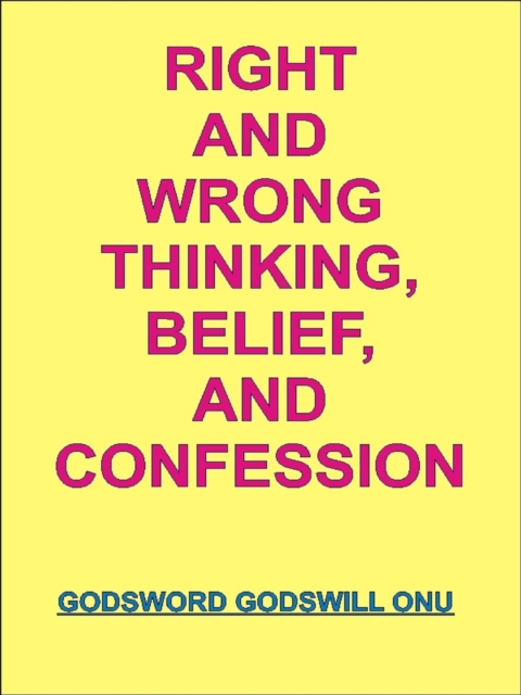 Right and Wrong Thinking, Belief, and Confession