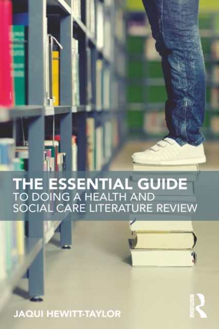 Essential Guide to Doing a Health and Social Care Literature Review