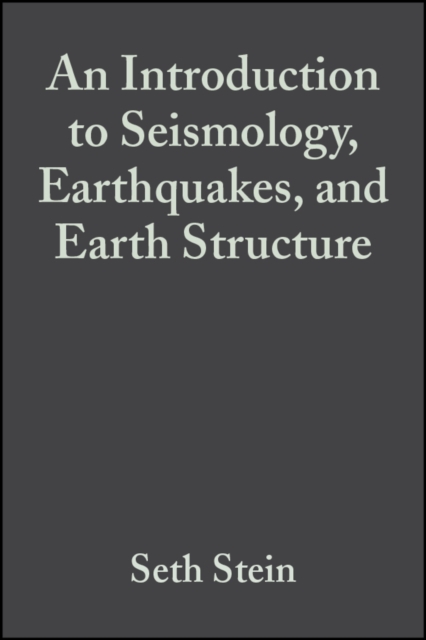 Introduction to Seismology, Earthquakes, and Earth Structure