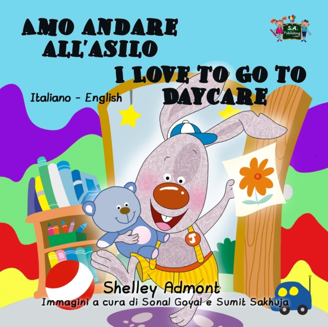 Amo andare all'asilo I Love to Go to Daycare (Bilingual Italian Kids Book)