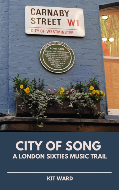City of Song: A London Sixties Music Trail
